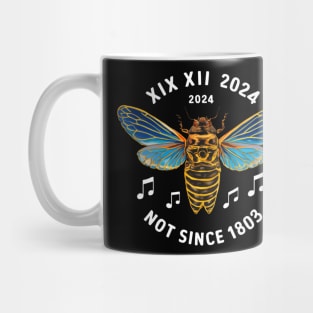 Entomology Cicada 2024 Brood XIII XIX Not Since 1803 Mug